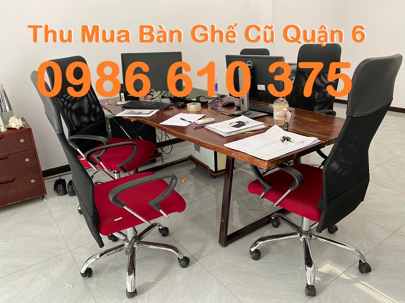 Thu mua bàn ghế văn phòng cũ quận 6 giá cao